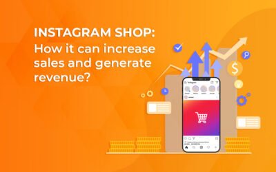 Instagram Shop: How it can increase Sales and Generate Revenue?