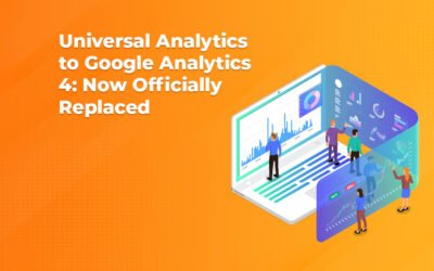 Universal Analytics to Google Analytics 4: Now Officially Replaced