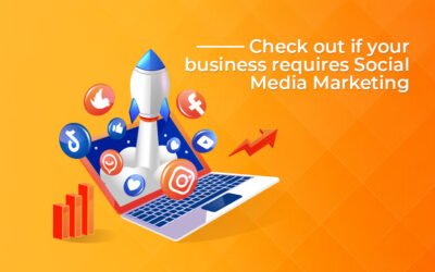 Check out if your business requires Social Media Marketing Services